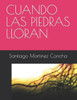 Cuando Las Piedras Lloran
