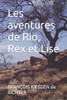 Les aventures de Rio, Rex et Lise