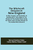 The Witchcraft Delusion In New England; Its Rise, Progress, And Termination, As Exhibited By Dr. Cotton Mather In The Wonders Of The Invisible World, ... Wonders Of The Invisible World (Volume Ii)