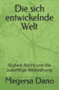 Die sich entwickelnde Welt: Globale Politik und die zukÃ¼nftige Weltordnung