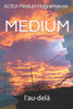 Medium: l'au-delÃ