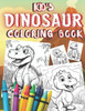 Kid's Dinosaur Coloring Book: Dinosaur Color Book for Kids