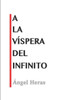 A la vÃ­spera del infinito