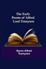 The Early Poems Of Alfred Lord Tennyson