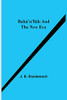 Bahã¡'U'Llã¡H And The New Era