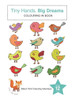 Tiny Hands, Big Dreams: Baby's First Coloring Adventure