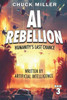 AI Rebellion: Humanity's Last Chance