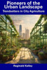 Pioneers of the Urban Landscape: Trendsetters in City Agriculture