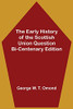 The Early History Of The Scottish Union Question Bi-Centenary Edition