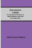 Darwinism (1889) An Exposition Of The Theory Of Natural Selection, With Some Of Its Applications