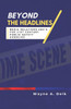 Beyond The Headlines: Media Relations ABC's for 21st Century Public Agencies
