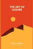 The Art of Leisure: Best Successful Things People Do in Their Free Time