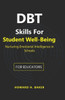 DBT Skills for Student Well-Being: Nurturing Emotional Intelligence in Schools