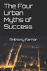 The Four Urban Myths of Success