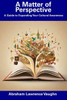 A Matter of Perspective: A Guide to Expanding Your Cultural Awareness