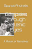 Glimpses through Hellenic Eyes: A Mosaic of Narratives
