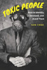 Toxic People: How to Identify, Understand, and Avoid Them