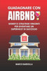 Guadagnare con Airbnb: Segreti e Strategie Vincenti per diventare un SuperHost di Successo