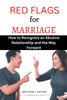 Red Flags for Marriage: How to Recognize an Abusive Relationship and the Way Forward