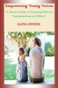 Empowering Young Voices: ""A Parent's Guide to Nurturing Effective Communication in Children""
