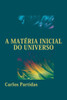 A Matéria Inicial Do Universo: O Momento Inaugural