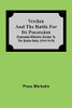 Verdun And The Battle For Its Possession; Illustrated Michelin Guides To The Battle-Fields (1914 1918)