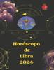 Libra. HorÃ³scopo 2024
