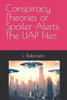 Conspiracy Theories or Spoiler Alerts: The UAP Files