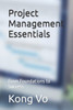 Project Management Essentials: From Foundations to Success