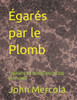 Ã‰garÃ©s par le Plomb: ThÃ©rapie de DÃ©sintoxication Du Plomb