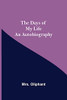 The Days Of My Life An Autobiography