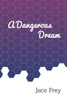 A Dangerous Dream