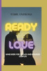 Ready, Set, Love.: A Handbook for Single and Engaged Couple on the Path to Marriage