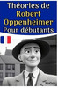 Théories de Robert Oppenheimer Pour débutants