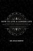 How to Live a Longer Life: Helpful Tips On Living A Longer, Healthy & Happy Life