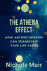 The Athena Effect: How Ancient Wisdom Can Transform Your Life Today