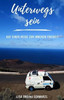 Unterwegs sein: Auf einer Reise zur inneren Freiheit