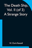 The Death Ship, Vol. Ii (Of 3) A Strange Story