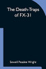 The Death-Traps Of Fx-31