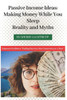 Passive Income Ideas: Making Money While You Sleep Reality and Myths