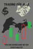 Trading fÃ¼r Alle: Von den Grundlagen bis zur ProfitabilitÃ¤t