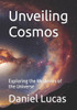 Unveiling Cosmos: Exploring the Mysteries of the Universe