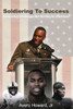 Soldiering to Success: Conquering Challenges and Striving for Greatness