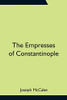 The Empresses Of Constantinople