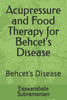 Acupressure and Food Therapy for Behcet's Disease: Behcet's Disease