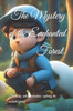 The Mystery of the Enchanted Forest: Friendship, nature, adventure: exploring the enchanted forest