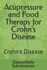 Acupressure and Food Therapy for Crohn's Disease: Crohn's Disease