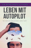 Leben mit Autopilot: Wie man ein bewussteres Leben führt
