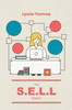 The S.E.L.L. System: A Comprehensive Guide to Success in Marketing and Selling for New and Small Businesses