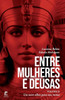 Entre Mulheres e Deusas - Volume II: Um novo olhar para sua rotina